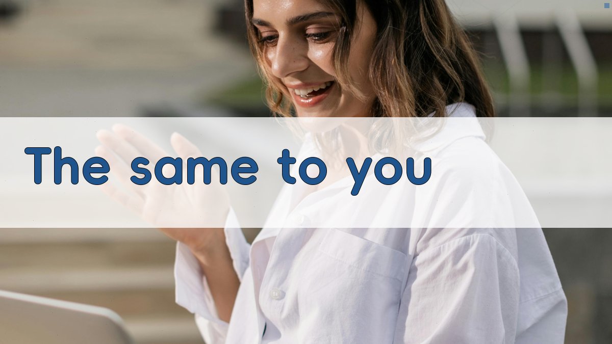 The same to you解析